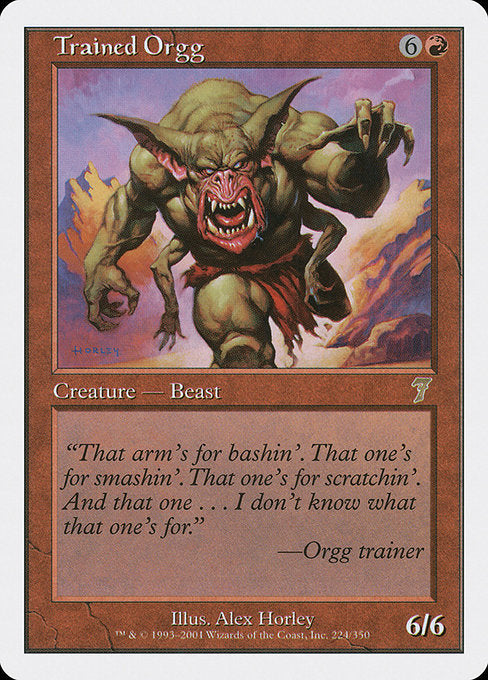 Trained Orgg (7ED #224)
